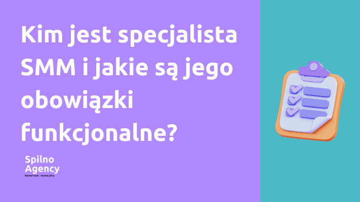 Kim jest specjalista SMM i jakie są jego obowiązki?