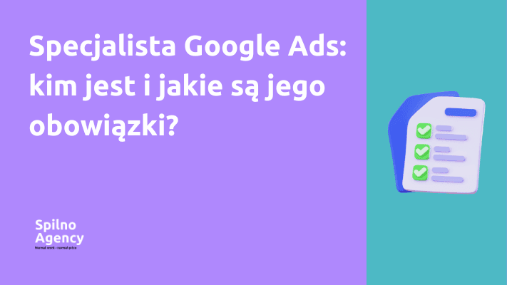 Specjalista Google Ads: Kim jest i jakie są jego obowiązki?
