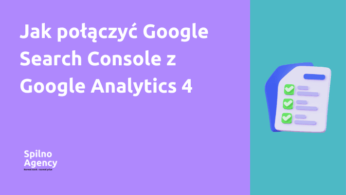Jak połączyć Google Search Console z Google Analytics 4
