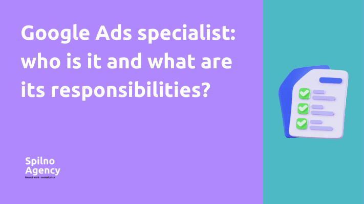Google Ads Specialist: Who They Are and What Their Responsibilities Are